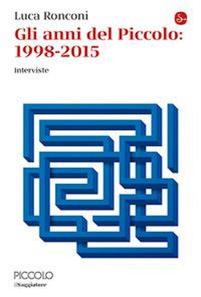 Gli anni del Piccolo 1998-2015