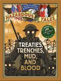 Treaties, Trenches, Mud, and Blood: Bigger & Badder Edition Nathan Hale’s Hazardous Tales #4)