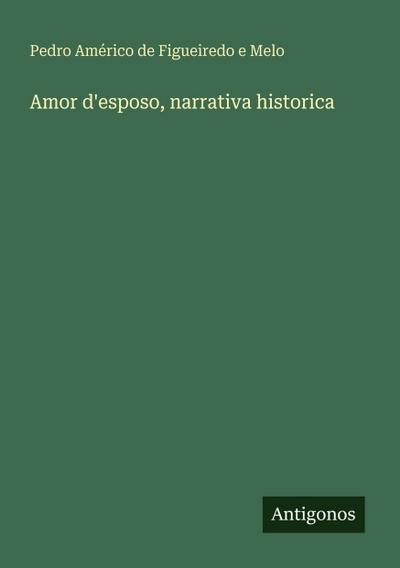 Amor d’esposo, narrativa historica