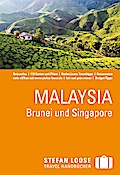 Stefan Loose Reiseführer Malaysia, Brunei und Singapore - Renate Loose