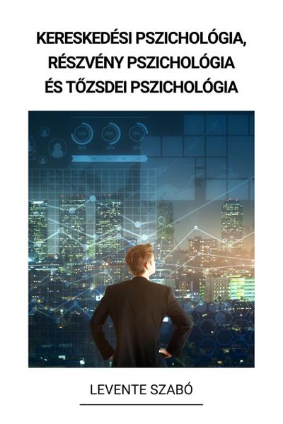 Kereskedési pszichológia, Részvény Pszichológia és Tozsdei Pszichológia