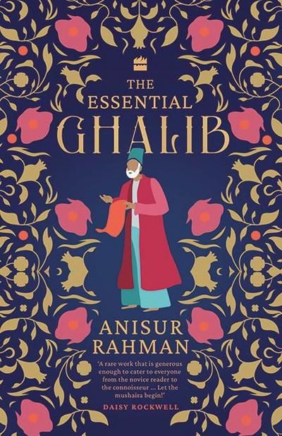 The Essential Ghalib (Classic Urdu Poetry Book)