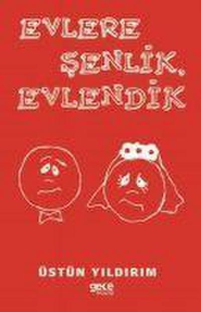 Evlere Senlik Evlendik