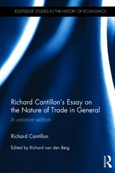 Richard Cantillon’s Essay on the Nature of Trade in General