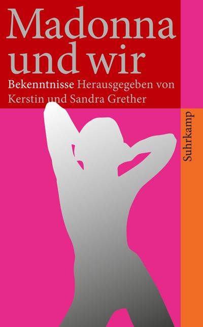 Madonna und wir: Bekenntnisse (suhrkamp taschenbuch)