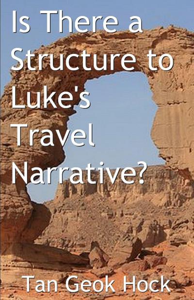 Is There a Structure to Luke’s Travel Narrative?