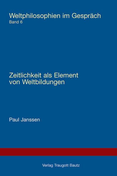 Zeitlichkeit als Element von Weltbildungen