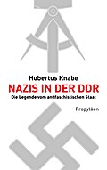 Nazis in der DDR: Die Legende vom antifaschistischen Staat