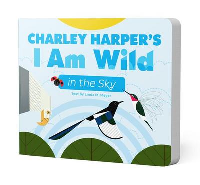 Charley Harper’s I Am Wild in the Sky Board Book