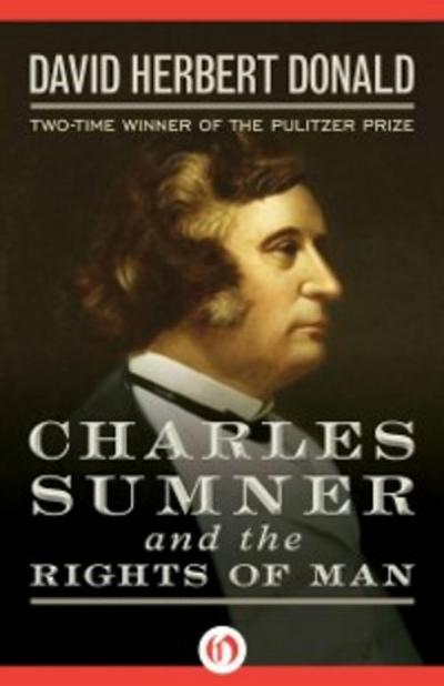Charles Sumner and the Rights of Man