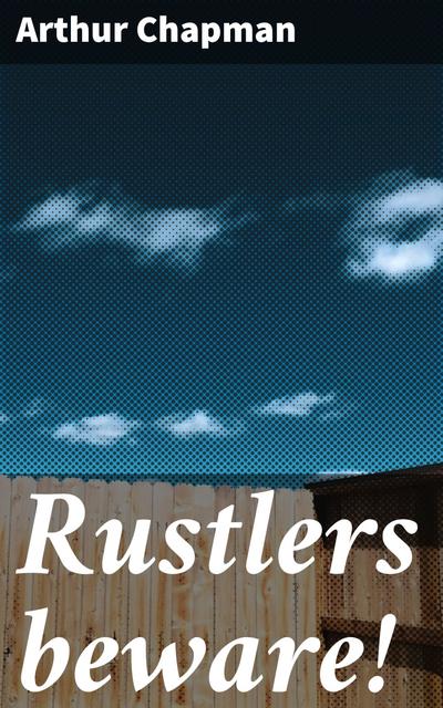 Rustlers beware!