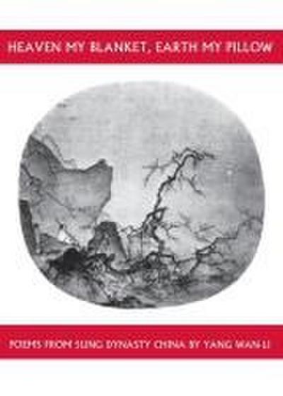 Heaven My Blanket, Earth My Pillow