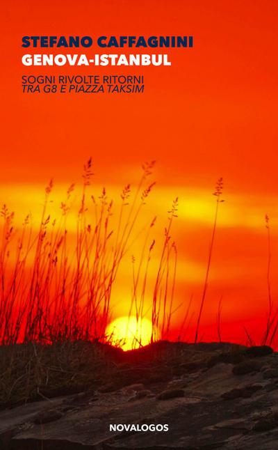 Caffagnini, S: Genova-Istanbul. Sogni, rivolte, ritorni tra