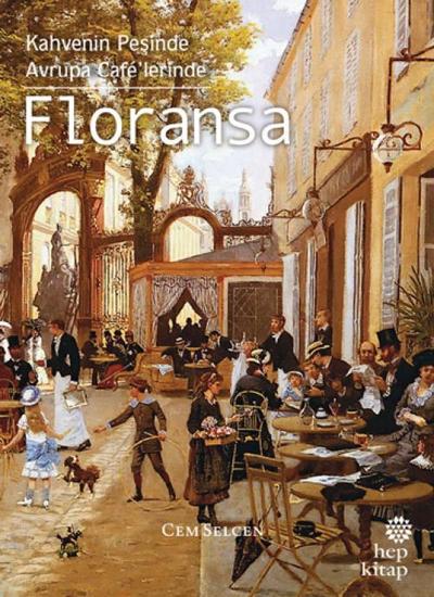 Kahvenin Pesinde Avrupa Cafelerinde Floransa