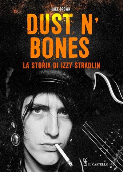 Dust N’Bones. La storia di Izzy Stradlin