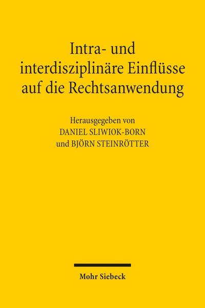 Intra- und interdisziplinäre Einflüsse auf die Rechtsanwendung