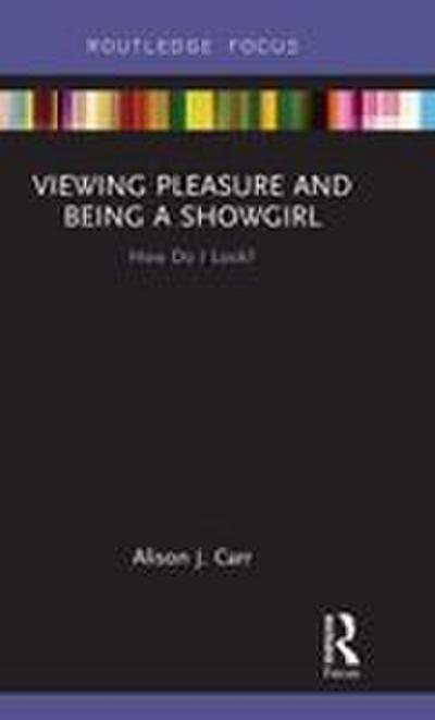 Viewing Pleasure and Being a Showgirl