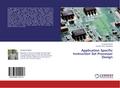 Application Specific Instruction Set Processor Design