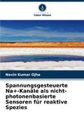 Spannungsgesteuerte Na+-Kanäle als nicht-photonenbasierte Sensoren für reaktive Spezies