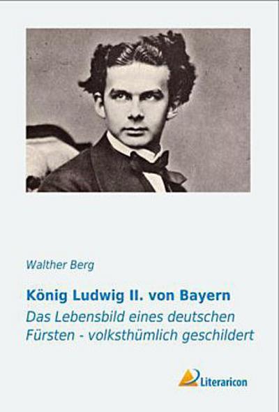 König Ludwig II. von Bayern
