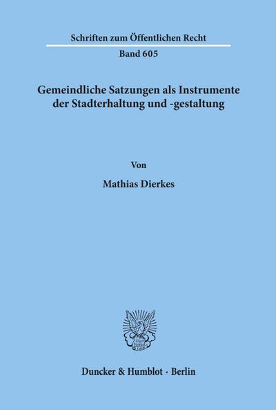 Gemeindliche Satzungen als Instrumente der Stadterhaltung und -gestaltung.