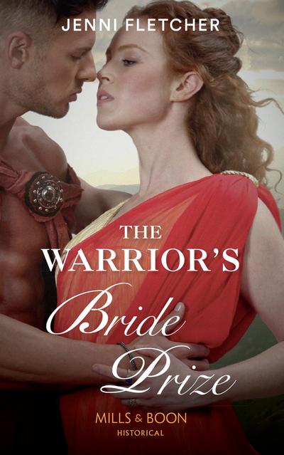 The Warrior’s Bride Prize (Mills & Boon Historical)