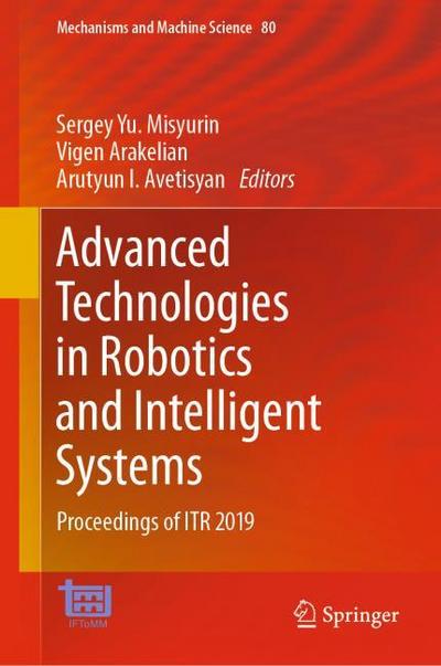 Advanced Technologies in Robotics and Intelligent Systems