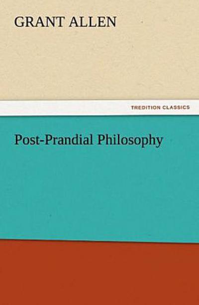 Post-Prandial Philosophy