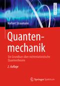 Quantenmechanik: Ein Grundkurs Ã¯Â¿Â½ber nichtrelativistische Quantentheorie Norbert Straumann Author