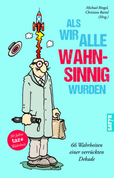 Als wir alle wahnsinnig wurden