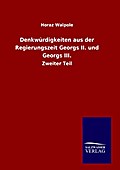 Denkwürdigkeiten aus der Regierungszeit Georgs II. und Georgs III.