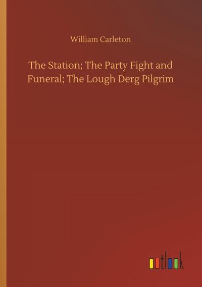 The Station; The Party Fight and Funeral; The Lough Derg Pilgrim