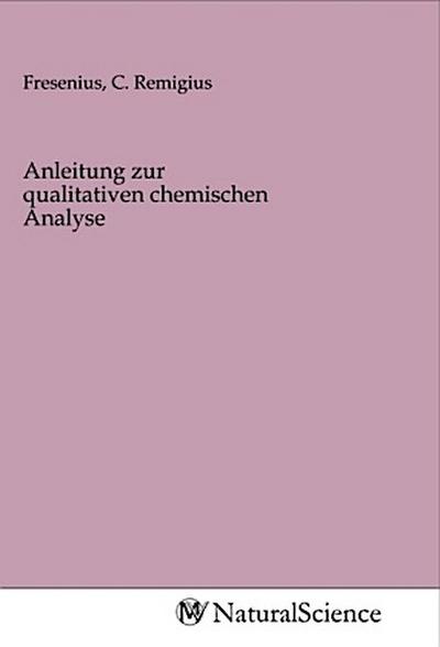 Anleitung zur qualitativen chemischen Analyse