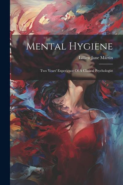 Mental Hygiene: Two Years’ Experience Of A Clinical Psychologist