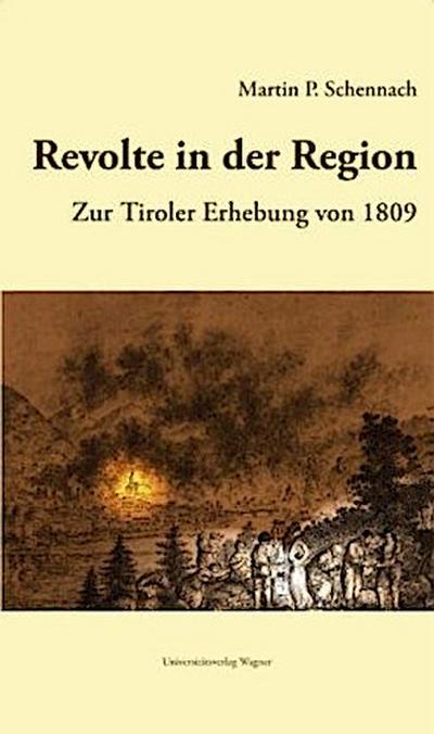 Revolte in der Region. Zur Tiroler Erhebung 1809