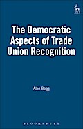 The Democratic Aspects of Trade Union Recognition