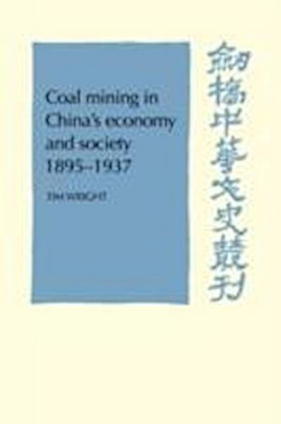 Tim Wright, W: Coal Mining in China’s Economy and Society 18