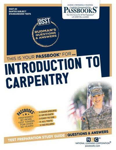 Introduction to Carpentry (Dan-40): Passbooks Study Guide Volume 40