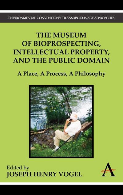 The Museum of Bioprospecting, Intellectual Property, and the Public Domain