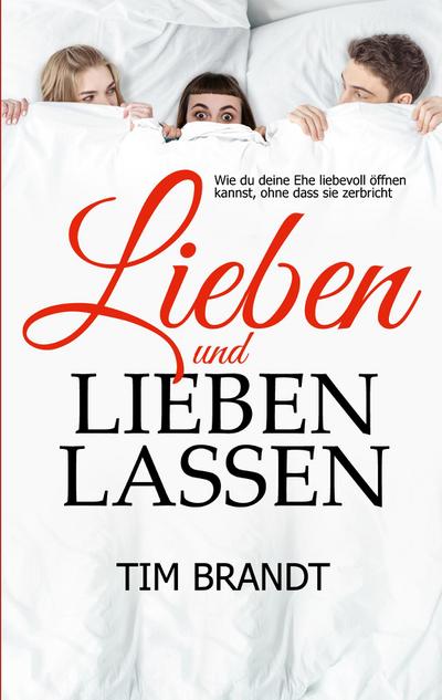 Lieben und lieben lassen