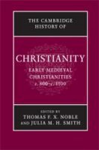 The Cambridge History of Christianity: Volume 3, Early Medieval Christianities, C.600-C.1100