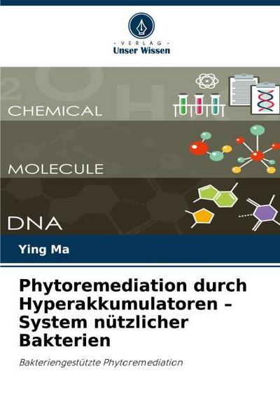 Phytoremediation durch Hyperakkumulatoren - System nützlicher Bakterien