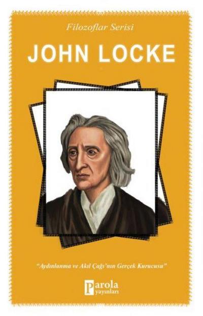 John Locke - Aydinlanma ve Akil Caginin Gercek Kurucusu