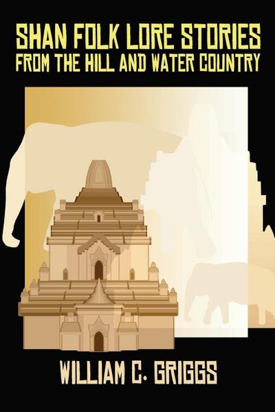 Shan Folk Lore Stories from the Hill and Water Country