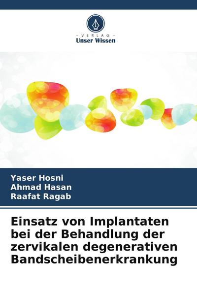 Einsatz von Implantaten bei der Behandlung der zervikalen degenerativen Bandscheibenerkrankung