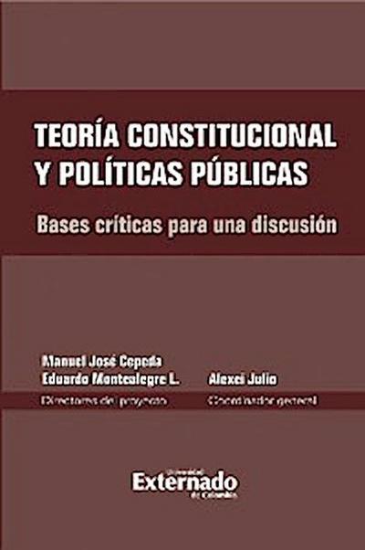 Teoría constitucional y políticas públicas. Bases críticas para una discusión