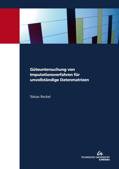 Güteuntersuchung von Imputationsverfahren für unvollständige Datenmatrizen