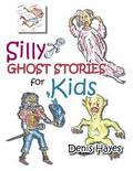Silly Ghost Stories for Kids