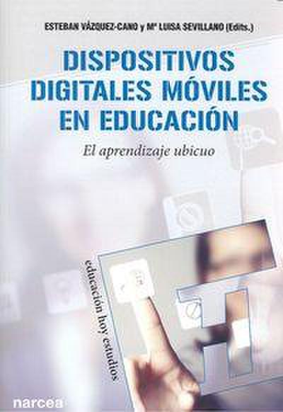 Dispositivos digitales móviles en educación : el aprendizaje ubicuo