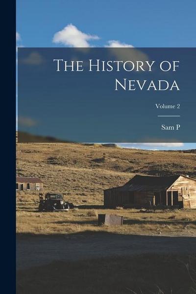 The History of Nevada; Volume 2